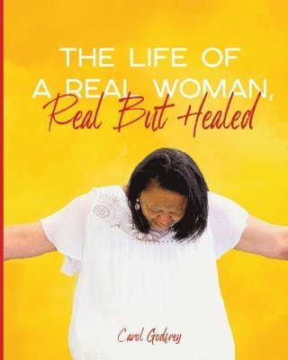 bokomslag The Life of a Real Woman, Real but Healed