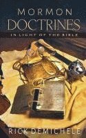 bokomslag Mormon Doctrines in Light of the Bible