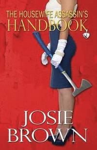 bokomslag The Housewife Assassin's Handbook