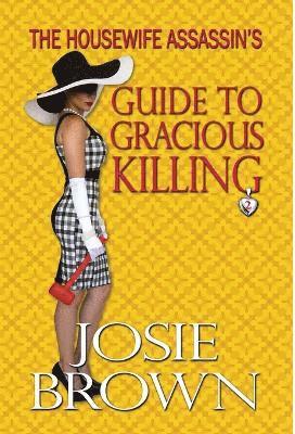 bokomslag Housewife Assassin's Guide to Gracious Killing