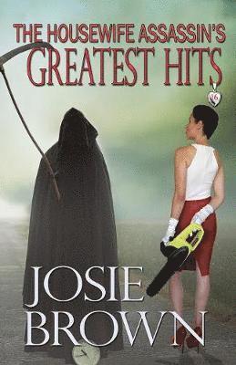 Josie Brown - Housewife Assassin's Greatest Hits, Häftad