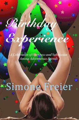 Birthday Experience: A Celebration of Openness and Submission Among Adventurous Friends 1