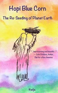 bokomslag Hopi Blue Corn: The Re-Seeding of Planet Earth