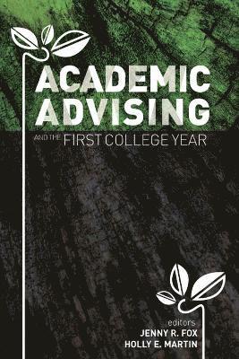 Jenny R. Fox, Holly E. Martin, Jenny R Fox, Holly E Martin - Academic Advising and the First College Year, Häftad