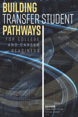 Building Transfer Student Pathways for College and Career Success 1