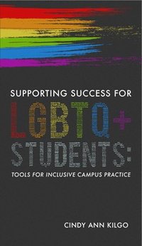 bokomslag Supporting Success for LGBTQ+ Students: Tools for Inclusive Campus Practice