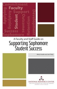 bokomslag A Faculty and Staff Guide on Supporting Sophomore Student Success