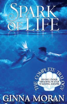 Spark of Life: The Complete Trilogy 1