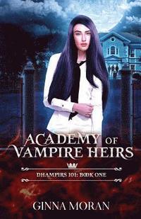 bokomslag Academy of Vampire Heirs: Dhampirs 101