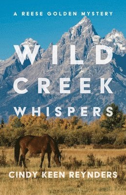 Cindy Keen Reynders - Wild Creek Whispers, Häftad