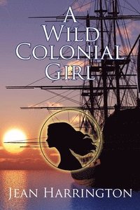 bokomslag A Wild Colonial Girl