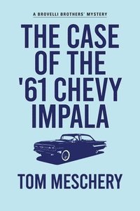 bokomslag The Case of the '61 Chevy Impala