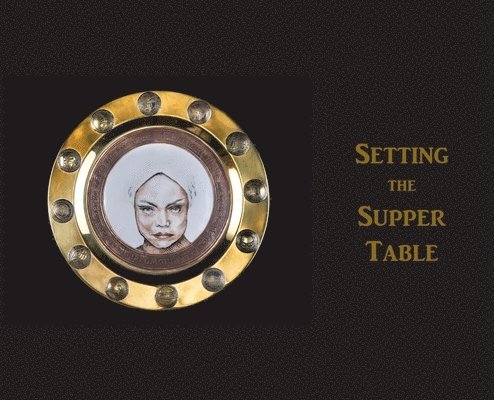 Cynthia Anne Boiter - Setting the Supper Table, Inbunden