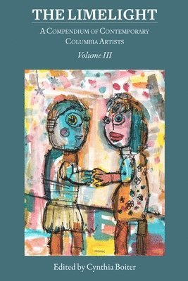 Cynthia Boiter - Limelight Volume III, A Compendium of Contemporary Columbia Artists, Häftad