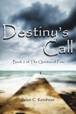 bokomslag Destiny's Call: Book 2 of The Quietus of Fate