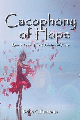 bokomslag Cacophony of Hope: Book 12 of the Quietus of Fate