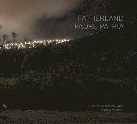 Andrew Mroczek, Juan Jose Barboza-Gubo, Juan José Barboza-Gubo, Mroczek Andrew - Fatherland, Inbunden