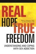 bokomslag Real hope true freedom - understanding and coping with sex addiction