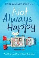 Not always happy - an unusual parenting journey 1