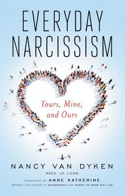 Nancy Van Dyken - Everyday Narcissism, Häftad. Tillgänglighet: Lägg i varukorg