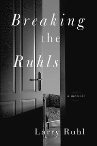 bokomslag Breaking the Ruhls: A Memoir