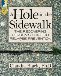 bokomslag A Hole in the Sidewalk: The Recovering Person's Guide to Relapse Prevention