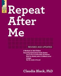 bokomslag Repeat After Me: A Workbook for Adult Children Overcoming Dysfunctional Family Systems