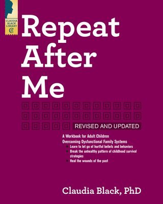bokomslag Repeat After Me: A Workbook for Adult Children Overcoming Dysfunctional Family Systems