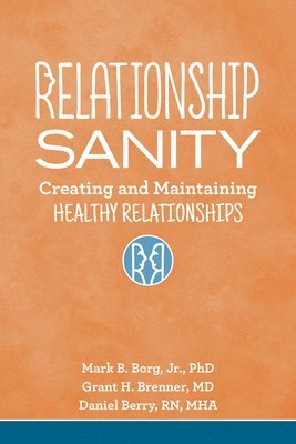 bokomslag Relationship Sanity: Creating and Maintaining Healthy Relationships