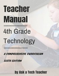 bokomslag 4th Grade Technology: A Comprehensive Curriculum