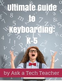 bokomslag Ultimate Guide to Keyboarding: K-5: A Curriculum