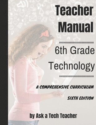 bokomslag Sixth Grade Technology: A Comprehensive Curriculum