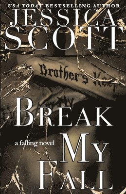 Jessica Scott - Break My Fall, Häftad