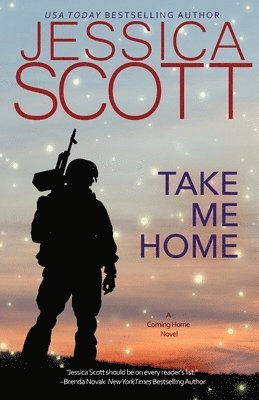 Jessica Scott - Take Me Home: A Coming Home Novel, Häftad
