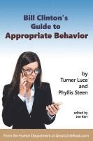 Joe Kerr - Bill Clinton's Guide to Appropriate Behavior - Completely Unabridged Version, Häftad