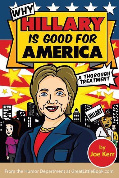 Joe Kerr - Why Hillary is Good for America, Häftad