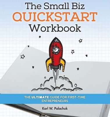Karl W Palachuk - Small Biz Quickstart Workbook, Häftad