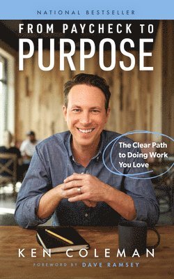 From Paycheck to Purpose: The Clear Path to Doing Work You Love 1
