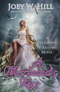 bokomslag A Mermaid's Kiss: A Daughters of Arianne Series Novel