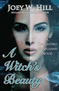bokomslag A Witch's Beauty: A Daughters of Arianne Series Novel