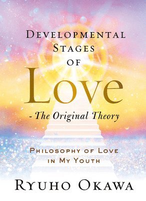 Developmental Stages of Love - The Original Theory 1