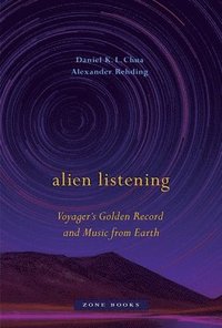 bokomslag Alien Listening  Voyagers Golden Record and Music from Earth