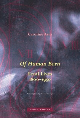 Caroline Arni - Of Human Born, Inbunden