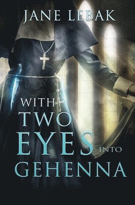Jane Lebak - With Two Eyes Into Gehenna, Häftad