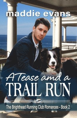 A Tease and a Trail Run: A Sweet Clean Romance 1
