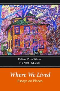 bokomslag Where We Lived: Essays on Places
