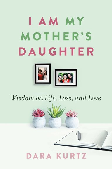Dara Kurtz - I Am My Mother’s Daughter, Häftad