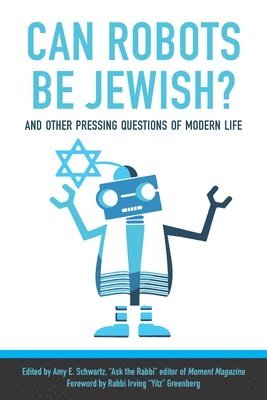 bokomslag Can Robots Be Jewish? And Other Pressing Questions of Modern Life