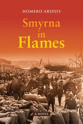 Smyrna in Flames, A Novel 1