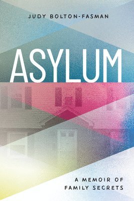 Asylum, A Memoir of Family Secrets 1